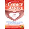 Il Codice dell'Amore - The Love Code<br />Come superare la paura e riprogrammare le false credenze