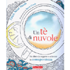 Un Tè di Nuvole<br />Un libro da leggere e colorare in consapevolezza