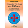 I Cavalieri Templari della Daga Dorata<br />Per la prima volta rivelato Le Livre Occulte, il tesoro di conoscenze del gruppo dei 33 Cavalieri, Segreto ai Templari stessi, che ne spiega la vera missione