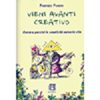 Vieni Avanti Creativo<br />Come e perchè la creatività salva la vita