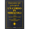 Estensione dei Princìpi di Un Corso in Miracoli<br />Parte I e II: Psicoterapia e Il Canto della Preghiera