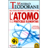 L'Atomo e le Particelle Elementari<br />Dalla scienza degli antichi alle superstringhe di oggi. Manuale per studenti e ricercatori