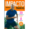 Impacto Training<br />20 minuti al giorno. Risultati in 8 settimane. Contiene 33 video tutorial