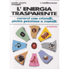 L'energia Trasparente<br />Curarsi con cristalli pietre preziose e metalli