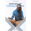 Manuale di Cristalloterapia