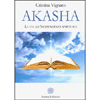 Akasha<br />La via all’indipendenza spirituale