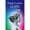 La Spia<br />Il nuovo romanzo di Paulo Coelho