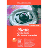 Ricette per la Dieta dei Gruppi Sanguigni - Secondo Volume<br />70 ricette nuove e inedite per i gruppi sanguigni 0, A, B e AB