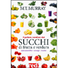 Il Potere Curativo dei Succhi di Frutta<br />Dati scientifici - Consigli - Ricette