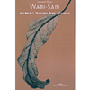 Wabi - Sabi per Artisti Designer Poeti e Filosofi<br />