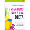 Il Veganismo Non è una Dieta<br />Una completa esplorazione dell’universo vegano ben oltre l’alimentazione