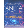 Trova la Tua Anima Gemella con il Theta Healing<br />