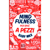 Mindfulness per chi è a Pezzi<br />Traduzione di Alessandra Sora