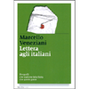 Lettera agli Italiani<br />Per quelli che vogliono farla finita con questo paese