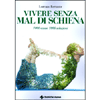 Vivere Senza Mal di Schiena<br />1000 cause 1000 soluzioni