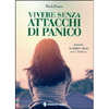 Vivere Senza Attacchi di Panico<br />Quando la migliore difesa non è l'attacco