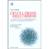 L'Evoluzione dell'Ordine<br />La crescita dell'informazione dagli atomi alle economie