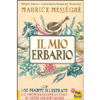 Il Mio Erbario<br />Con 1000 piante illustrate e il prontuario per la cura di oltre 150 patologie