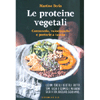 Le Proteine Vegetali<br />Conoscerle, valorizzarle e portarle a tavola
