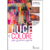 Luce e Colore <br />Per guarire e gioire