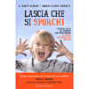 Lascia che Si Sporchi<br />I microbi amici dei bambini che prevengono allergie, infiammazioni e obesità