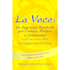 La Voce  - Un Approccio Spirituale per Cantare Parlare e Comunicare<br />La tecnica della voce. La Kabalà della voce. Con la prefazione del gran tenore Fabio Armiliato