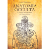 Anatomia Occulta<br />L'iconologia del corpo umano nelle scienze esoteriche