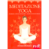 Meditazione Yoga<br />Calmare la mente e risvegliare il proprio spirito interiore