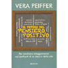 Il Potere del Pensiero Positivo<br />Per cambiare atteggiamento nei confronti di se stessi e della vita