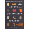 La Dieta della Dottoressa Subacchi<br />Secondo le intolleranze Alimentari