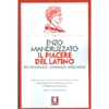 Il Piacere del Latino<br />Per ricordarlo, impararlo, insegnarlo