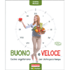 Buono e Veloce<br />Cucina vegetariana per chi ha poco tempo