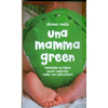 Una Mamma Green<br />Crescere un figlio senza inquinare come una petroliera