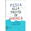 Pesca alla Trota in America<br />Diventare grandi come e perché