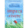 Impara a Vivere<br />Come superare l'ansia e lo stress e ritornare alla felicità