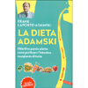 La Dieta Adamski<br />Obiettivo pancia piatta: come purificare l'intestino mangiando di tutto