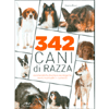 342 Cani di Razza <br />Caratteristiche fisiche e psicologiche, storia, attitudini, curiosità