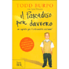 Il Paradiso per Davvero<br />Un biglietto per il cielo andata e ritorno