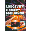 Longevity Il Segreto degli Ormoni<br />Effetti sulla salute e sulla prestazione fisica