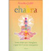 Chakra - Sette chiavi per risvegliare e guarire il corpo energetico<br />