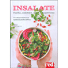 Insalate Ricche Colorate Sane e Appetitose<br />80 ricette prevalentemente vegetariane per farsi del bene