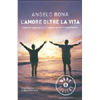 L'Amore Oltre la Vita<br />L'ipnosi regressiva e il segreto della reincarnazione