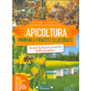 L'Apicoltura - Manuale Pratico Illustrato<br />Scopri le buone pratiche dell'apicoltore