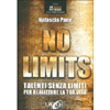 No Limits<br />Talenti senza limiti per realizzare la tua vita
