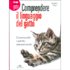 Comprendere il Linguaggio del Gatto<br />Conoscerlo, capirlo, interpretarlo