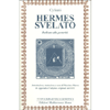 Hermes Svelato<br />Dedicato alla posterità