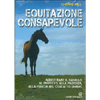 Equitazione Consapevole<br />Addestrare il cavallo al rispetto, alla pazienza, alla fiducia nel contatto umano