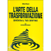 L’Arte della Trasformazione<br />Diventa il tuo destino