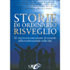 Storie di Ordinario Risveglio<br />12 voci in coro raccontano il miracolo della trasformazione nella vita