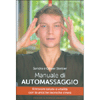 Manuale di Automassaggio<br />Ritrovare salute e vitalità con le antiche tecniche cinesi